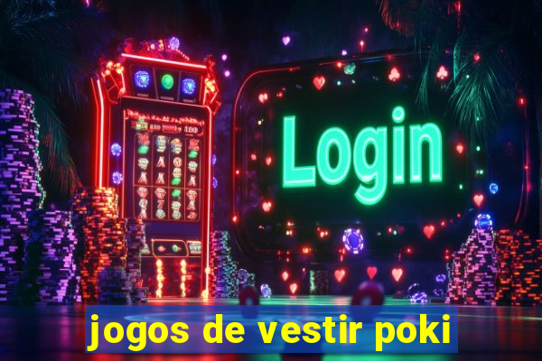 jogos de vestir poki